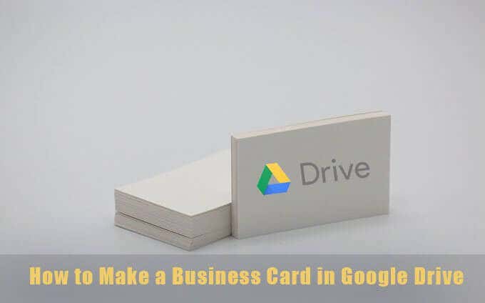 How to Make a Business Card in Google Drive image 1