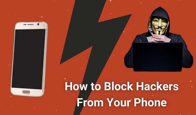 How To Block Hackers From Your Phone (Android and iPhone) image 1