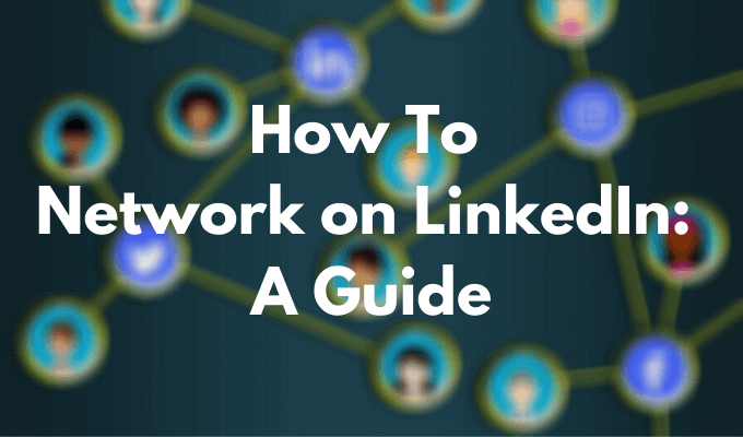 How to Network on LinkedIn: A Guide image 1