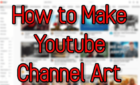 How To Make YouTube Channel Art image